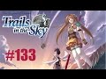 Let's play - TloH: Trails in the Sky SC # 133 (Estelle and Joshua)