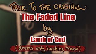 The Faded Line by Lamb of God (drums only backing track)