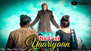 Na Lavi Yaariyan | Heart Touching Love Story | Latest Hindi Song | UBV | Naman Shrivastav