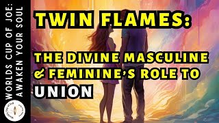 Twin Flames 🔥Divine Masculine & Feminines Role to UNION ♾️