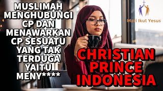 CHRISTIAN PRINCE INDONESIA // seorang muslimah menghubungi CP dan setuju dengan mut\