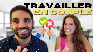 Travailler en couple : Avantages \u0026 Inconvénients