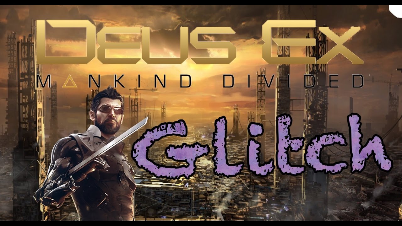 Scary Deus Ex: Mankind Divided Glitch No.1 - YouTube