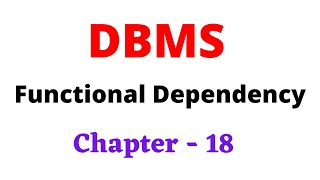 DBMS Chapter 18| Functional Dependency|Trivial, Non-Trivial, Partial, Full and Transitive Dependency