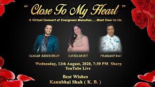 “ Close To My Heart”  I  12th AUG, 7:30 PM