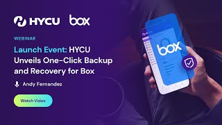 HYCU Unveils One-Click Backup and Recovery for Box