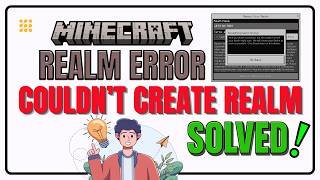 Minecraft Realms Troubleshooting: Couldn't Create a Realm Explained & Fixed