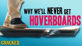 Why We'll Never Get Hoverboards