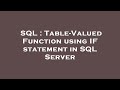 SQL : Table-Valued Function using IF statement in SQL Server