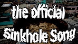 THE OFFICIAL SINKHOLE SONG