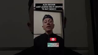 ALEX  BECKER JUST LEAKED HIS  #1 CRYPTO TO BUY NOW!!!!#crypto #cryptocurrency #altcoin #investment