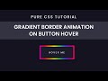 Button On Hover Gradient Border Animation | CSS Tutorial
