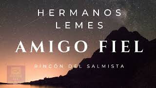 Hermanos Lemes  - Amigo Fiel