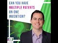 Can you have multiple patents on One Invention?