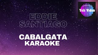 EDDIE SANTIAGO - CABALGATA  (KARAOKE)  EXCELENTE!!