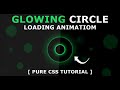 CSS Glowing Circle Loading Animation || HTML and CSS