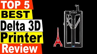 TOP 5 Best Delta 3D Printer Review 2021