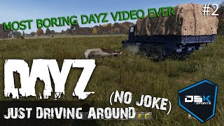 Just Driving Around #2 | DAYZ