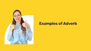 || Some Prominent Examples of Adverb ||