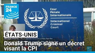 États-Unis : Donald Trump signe un décret visant la CPI • FRANCE 24