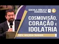 Cosmovisão, Coração e Idolatria | EBD | Rev Nilson Junior