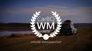 CarBQ WM 2018 // Offizielle Weltmeisterschaft // powered by Dirty Ronny