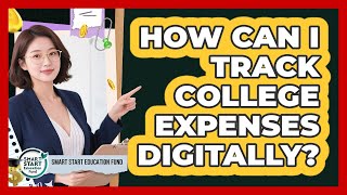 How Can I Track College Expenses Digitally?
