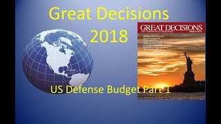 Great Decisions 2018 - US Defense Budget Part 1