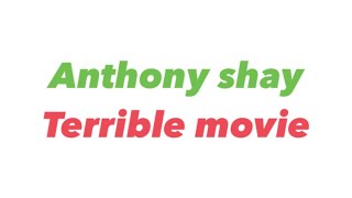 Matthew Griffith’s Anthony Shay Terrible Movie