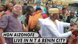 HON AIZONOFE LIVE IN N T A BENIN CITY