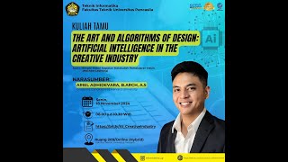 THE ART AND ALGORITHMS OF DESIGN: ARTIFICIAL INTELLIGENCE IN THE CREATIVE INDUSTRY - KULIAH TAMU