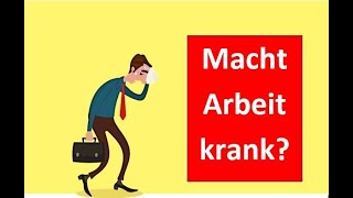 schuften wir uns krank?  Doku 2019 - Arbeitsstress, Überstunden, Zeitdruck