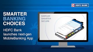 HDFC Bank launches next-gen MobileBanking App | Smarter Banking Choices