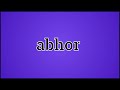 what abhor means