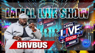 LAMAL LIVE SHOW - #47 BRVBUS