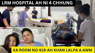 LRM HOSPITAL AH NI 4 CHHUNG | Room No 419-ah Lalpa a awm