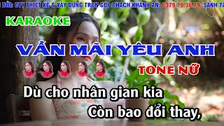 KARAOKE TONE NỮ VẪN MÃI YÊU ANH ( BẤT QUÁ NHÂN GIAN)