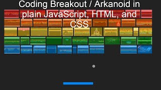 Coding Breakout / Arkanoid brick breaking game in plain JavaScript, HTML, and CSS.
