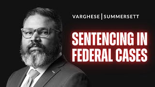 How does federal sentencing work?