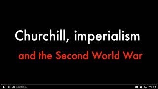 Labour History 10: Churchill, imperialism and the Second World War