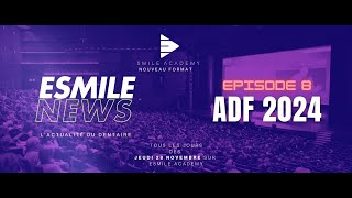 ESMILE NEWS ADF2024 Episode 8