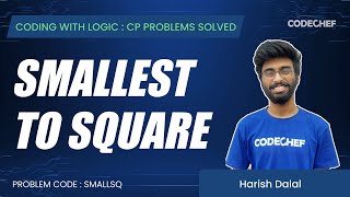 SMALLSQ | Smallest To Square | Coding with Logic: CP Problems Solved Easy-Medium