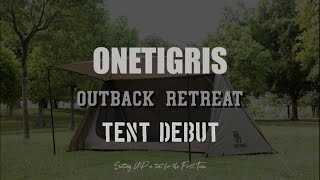 Camp Tent Debut～ONETIGRIS Outback Retreat～