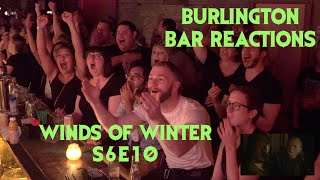 GAME OF THRONES Reactions at Burlington Bar S6E10 /// WINDS OF WINTER Pt 1 \\\