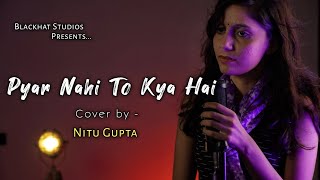 ||Ye Pyar Nahi Toh Kya Hai -Title Song|| Rahul Jain|| Female Version Song|| Cover By Nitu Gupta||