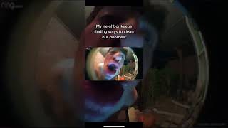 My Neighbor Always Tries to Clean Our Ring Doorbell🤢