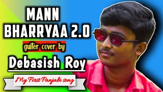 My First Panjabi Song/ Mann Bharryaa 2.0 #Debasishroyofficial