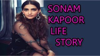 Sonam Kapoor Life Story Sonam Kapoor Biography Sonam Kapoor Success Story