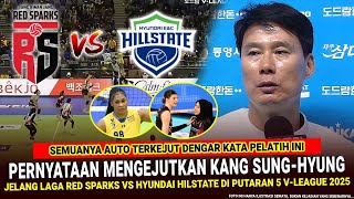 🔴 HEBOHKAN VOLY KOREA!! Kang Sung-hyung Langsung NGOMONG KERAS GINI Jelang Laga Red Spark vs Hyundai