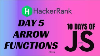 Day 5 : Arrow Functions | 10 Days of Javascript